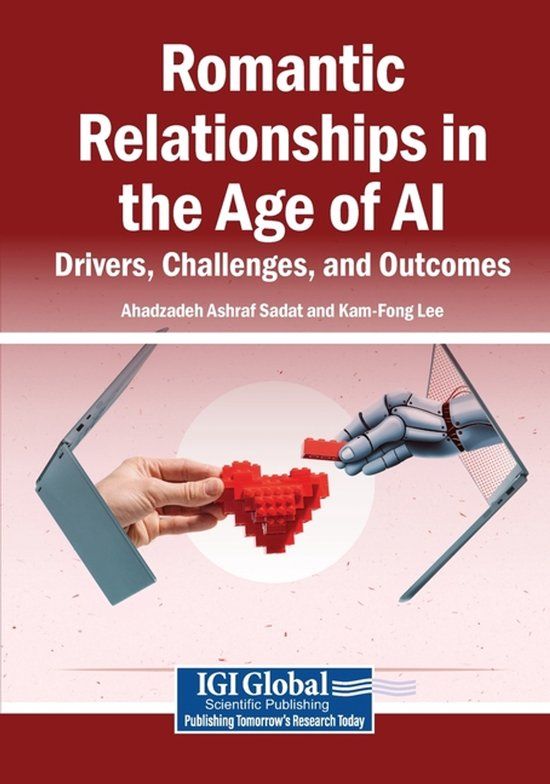 Romantic Information Science Reference Romantic Relationships in the Age of AI: Drivers, Challenges, and Outcomes