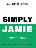 Simply Jamie: Des plats rapides et faciles