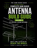 Ham Radio Base Ultimate Antenna Build Guide: Volume 2: HF Vertical & Beam Antennas