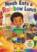 Noah Eats A Rainbow Lunch