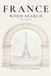 France Word Search: 55 Medium-Difficulty Word Search Puzzles Featuring French Culture, Cuisine & Countryside Themes