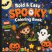 Bold And Easy Spooky Coloring Book: Halloween Coloring Book For All Ages