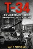 T-34: The Tank That Saved the Soviet Union and Broke Hitler in the East: 5