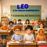 Leo e la classe multietnica: 1 - Il segreto del bento box