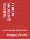 TIMELESS QUESTIONS BOOK I I: Love, Purpose & Relationships
