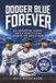 Dodger Blue Forever: 333 Fascinating Stories, Stats & Secrets Every Dodgers Fan Should Know | Includes Bonus Quiz Showdown & Exclusive Champion's Certificate