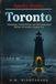 Toronto: Hauntings, Cursed Places, and the Paranormal History of Canada's Largest City