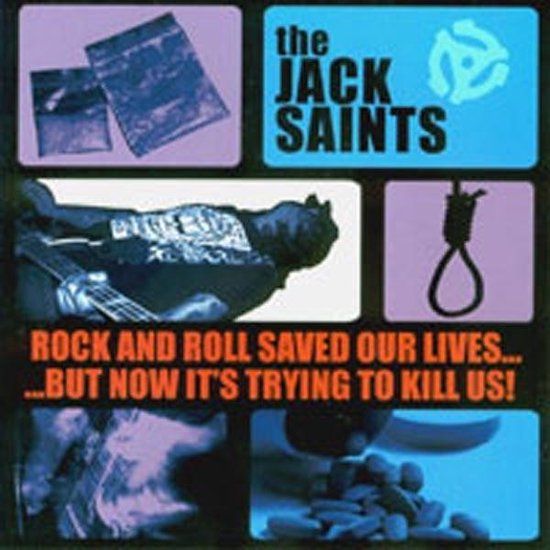 Sonic Rendezvous The Jack Saints - Rock and Roll Saved Our Lives...But Now It's Trying To Kill Us! (CD)