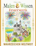 Malen Books on Demand Malen & Wissen: Feuerwerk: Wahrzeichen weltweit (Ein Ausmalbuch mit den schönsten Motiven bekannter Wahrzeichen)