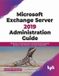 Microsoft Exchange Server 2019 Administration Guide
