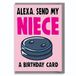 Niece Verjaardagskaart Grappig Alexa C647