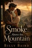 Smoke Above the Mountain: An Appalachian Love Story