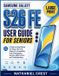 Samsung Galaxy S26 Fe User Guide for Seniors: A Step-by-Step Manual for Setup, One UI 9, Galaxy AI, Accessibility, Calls, Photography, Security, Battery Care, and Troubleshooting