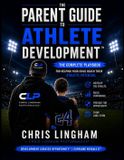 The Independently Published The Parent Guide To Athlete Development