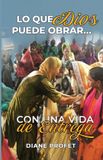 Lo Diane Profet Lo que Dios Puede Obrar - Con una Vida de Entrega