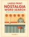 Large Print Nostalgia Word Search: 60 Easy-to-Read Puzzles for Seniors – Volume 3