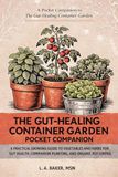 The Gut-Healing Container Garden Pocket Companion