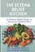 The Eczema Relief Kitchen: A Science-Based Guide to Eating for Healthy Skin