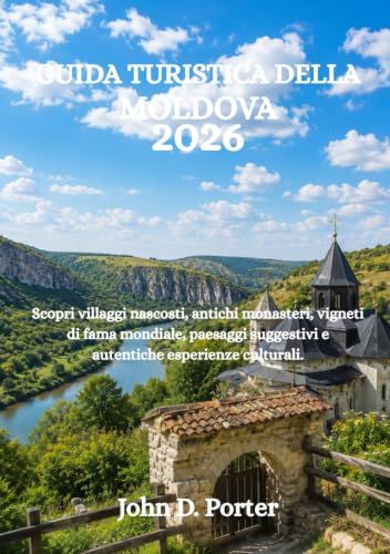 GUIDA TURISTICA DELLA MOLDOVA 2026