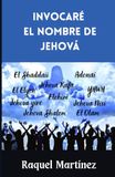 Invocaré el Nombre de Jehová: Orando los nombres de Dios