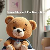 Nurse Nina Brave Bear: A Pretend Play Story About Caring and Courage