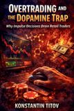 Overtrading Bol Forex Trading Psychology & Discipline Playbooks- Overtrading and the Dopamine Trap