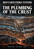 The Plumbing of the Crust: How Heat, Pressure, and Fluids Move Through the Earth