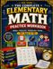 THE COMPLETE ELEMENTARY MATH PRACTICE WORKBOOK