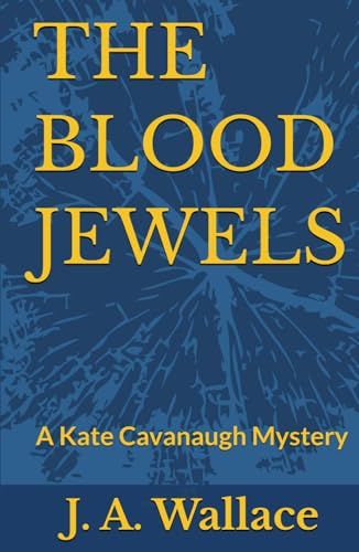THE BLOOD JEWELS: A Kate Cavanaugh Mystery