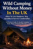 Wild Camping Without Money In The UK