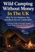 Wild Camping Without Money In The UK