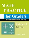 Math Practice for Grade 8, Volume 1: Integers