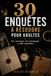 30 Enquêtes à Résoudre pour Adultes: Vols, mensonges, faux témoignages et alibis impossibles pour tester votre logique et votre sens de l’observation