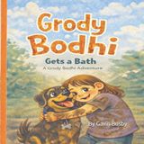 Grody Bodhi Adventures- Grody Bodhi gets a bath