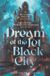 Dream Zaffre A Canticle of Dreams & Nightmares- Dream of the Jet-Black City