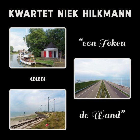 Een Kwartet Niek Hilkmann - Een Teken Aan De Wand