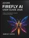 ADOBE FIREFLY AI USER GUIDE 2026