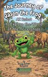 The Libri GmbH The Journey of Jason the Frog(TM) AI Robot to Explore the World of the Triceratops