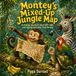 Montey's Mixed-Up Jungle Map: A rhyming read-aloud about teamwork, directions, and solving mix-ups together