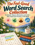 The Feel-Good Word Search Collection: Gratitude, Nature, Motivation and Calm: in One Book