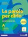 Le parole per dirlo. Ediz. Essenziale. Fonologia, Ortografia e Morfologia. Per la Scuola media. Con e-book. Con espansione online (Vol. 1)