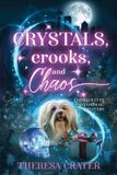 Crystals, Emerald City Paranormal Cozy Mystery: Crystals, Crooks, and Chaos