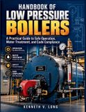 Handbook Libri GmbH Handbook of Low Pressure Boilers: A Practical Guide to Safe Operation, Water Treatment, and Code Compliance