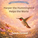 Harper Bol Harper the Hummingbird Helps the World