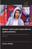 Mlodzi OmniScriptum SRL Mlodzi ludzie jako kozly ofiarne spoleczeństwa