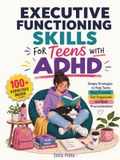 Executive Functioning Skills For Teens With ADHD