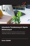 In¿ynieria OmniScriptum SRL Inżynieria Tandemowych Ogniw Słonecznych: Strategie Optymalizacji Tandemowych Ogniw Słonecznych InGaP/GaAs, Wydajność, Materiały i Architektura Urządzeń