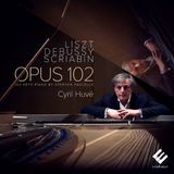 Opus Cyril Huvé - Opus 102 (Liszt Debussy Scriabin) (CD)