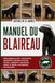 MANUEL DU BLAIREAU: Guide pratique du ratel : comportement, alimentation, techniques de survie, territoire, adaptations, reproduction, mythes et réalités, et perspectives de conservation