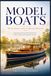 MODEL BOATS The Art, History, and Joy of Miniature Watercraft